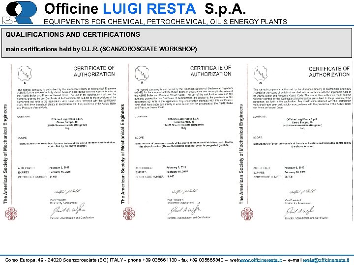 Officine LUIGI RESTA S. p. A. EQUIPMENTS FOR CHEMICAL, PETROCHEMICAL, OIL & ENERGY PLANTS