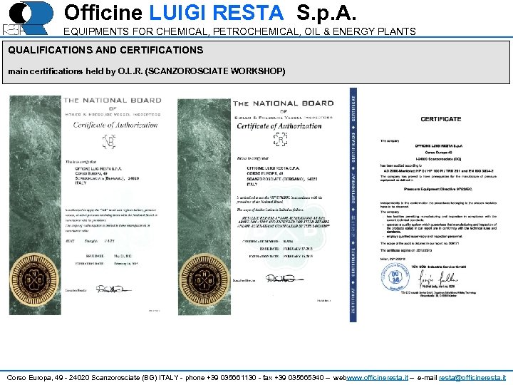 Officine LUIGI RESTA S. p. A. EQUIPMENTS FOR CHEMICAL, PETROCHEMICAL, OIL & ENERGY PLANTS