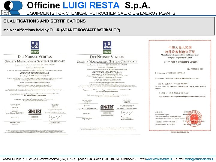 Officine LUIGI RESTA S. p. A. EQUIPMENTS FOR CHEMICAL, PETROCHEMICAL, OIL & ENERGY PLANTS
