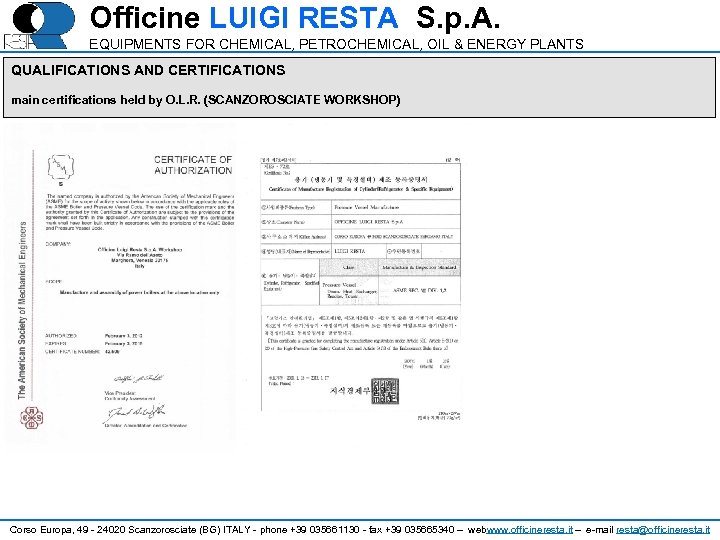 Officine LUIGI RESTA S. p. A. EQUIPMENTS FOR CHEMICAL, PETROCHEMICAL, OIL & ENERGY PLANTS