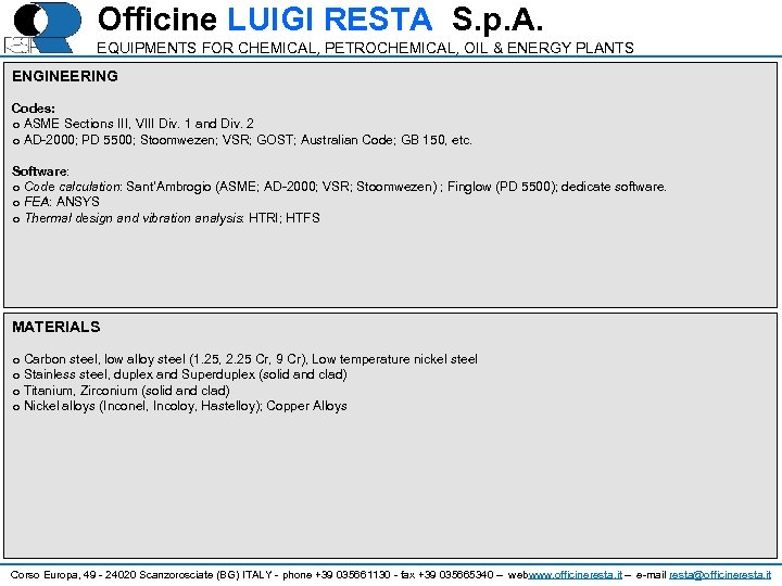 Officine LUIGI RESTA S. p. A. EQUIPMENTS FOR CHEMICAL, PETROCHEMICAL, OIL & ENERGY PLANTS