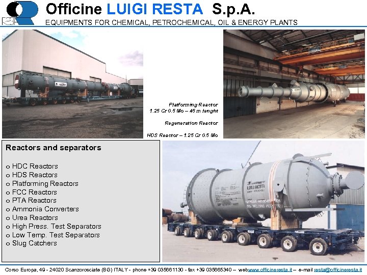 Officine LUIGI RESTA S. p. A. EQUIPMENTS FOR CHEMICAL, PETROCHEMICAL, OIL & ENERGY PLANTS