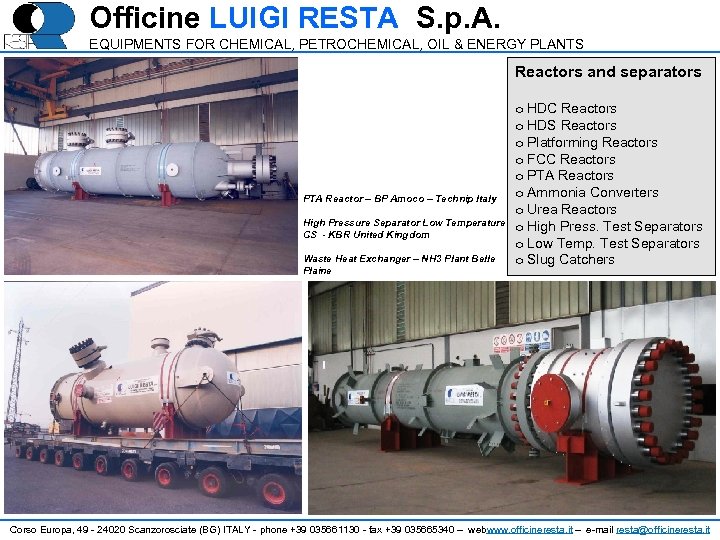 Officine LUIGI RESTA S. p. A. EQUIPMENTS FOR CHEMICAL, PETROCHEMICAL, OIL & ENERGY PLANTS
