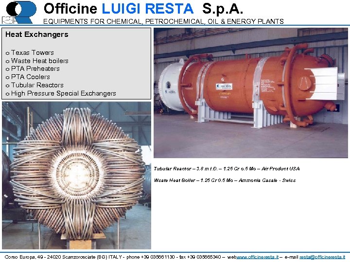 Officine LUIGI RESTA S. p. A. EQUIPMENTS FOR CHEMICAL, PETROCHEMICAL, OIL & ENERGY PLANTS