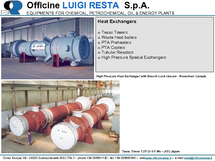 Officine LUIGI RESTA S. p. A. EQUIPMENTS FOR CHEMICAL, PETROCHEMICAL, OIL & ENERGY PLANTS