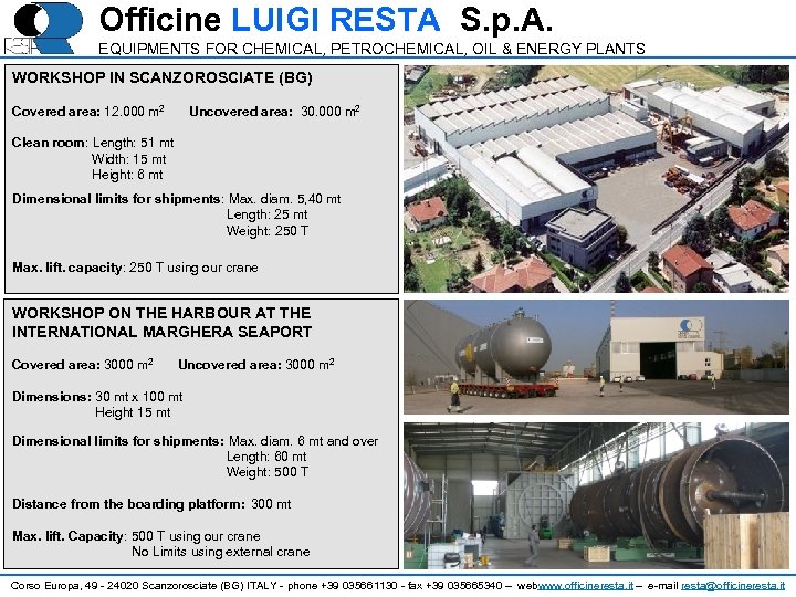 Officine LUIGI RESTA S. p. A. EQUIPMENTS FOR CHEMICAL, PETROCHEMICAL, OIL & ENERGY PLANTS