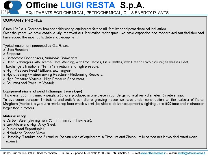 Officine LUIGI RESTA S. p. A. EQUIPMENTS FOR CHEMICAL, PETROCHEMICAL, OIL & ENERGY PLANTS