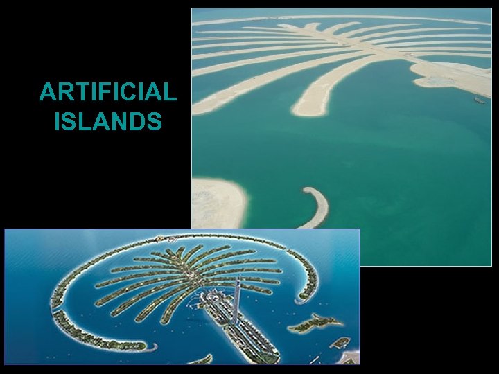 ARTIFICIAL ISLANDS 