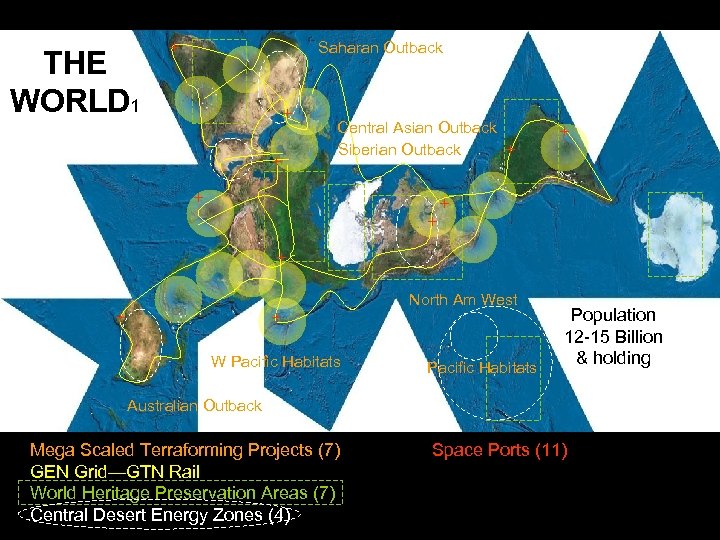 THE WORLD 1 + Saharan Outback + + Central Asian Outback Siberian Outback +