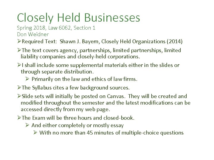 Closely Held Businesses Spring 2018, Law 6062, Section 1 Don Weidner ØRequired Text: Shawn