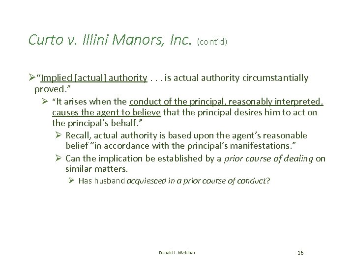 Curto v. Illini Manors, Inc. (cont’d) Ø“Implied [actual] authority. . . is actual authority