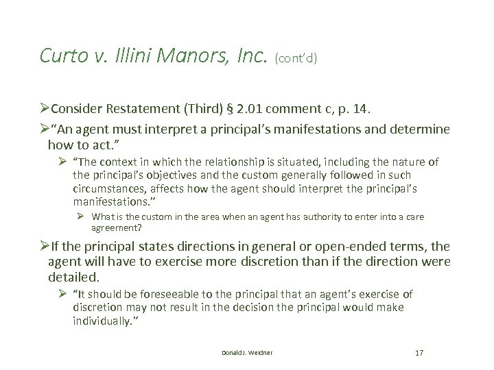 Curto v. Illini Manors, Inc. (cont’d) ØConsider Restatement (Third) § 2. 01 comment c,