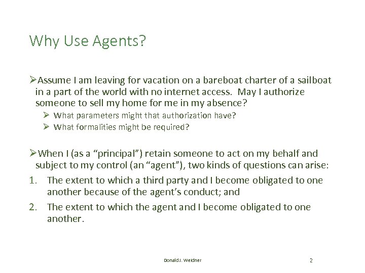 Why Use Agents? ØAssume I am leaving for vacation on a bareboat charter of