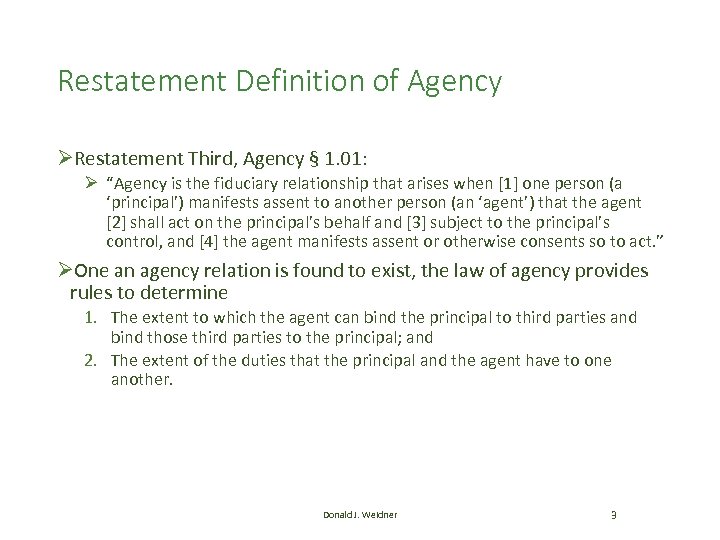 Restatement Definition of Agency ØRestatement Third, Agency § 1. 01: Ø “Agency is the