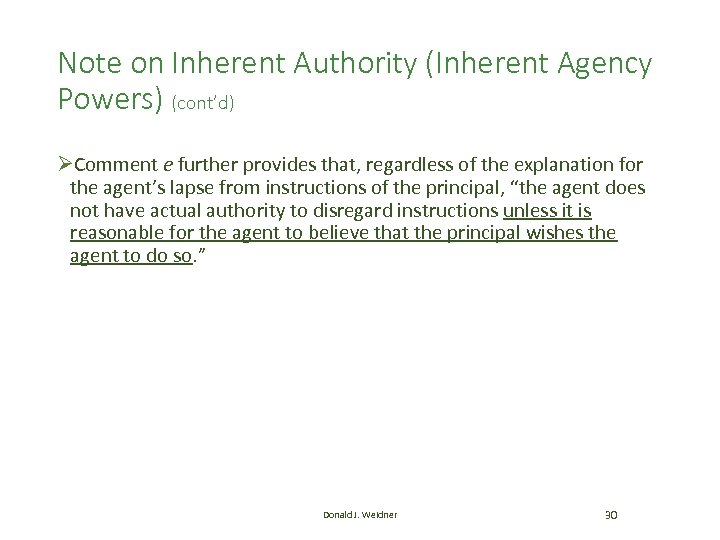 Note on Inherent Authority (Inherent Agency Powers) (cont’d) ØComment e further provides that, regardless