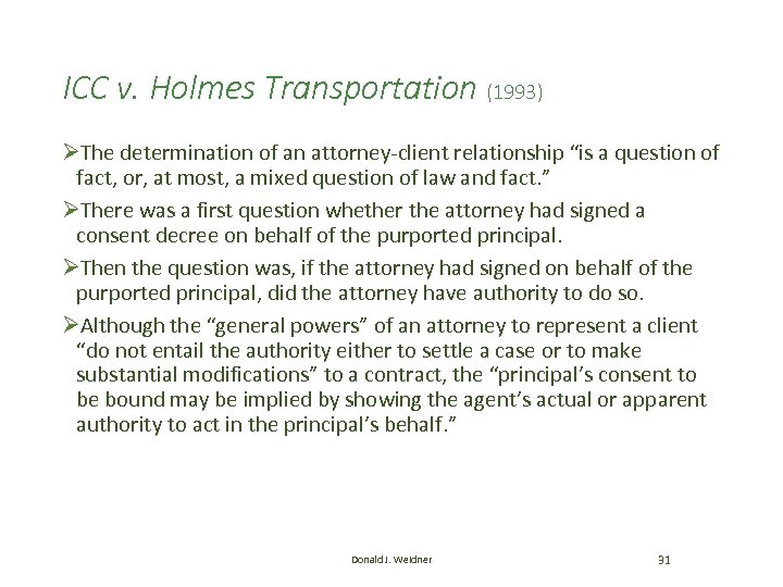 ICC v. Holmes Transportation (1993) ØThe determination of an attorney-client relationship “is a question