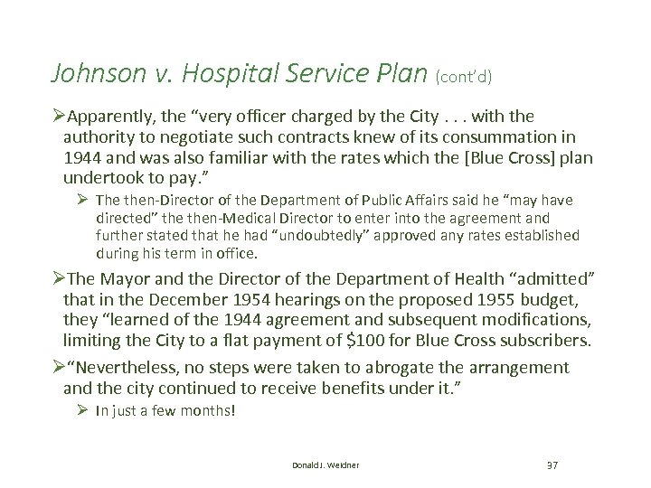 Johnson v. Hospital Service Plan (cont’d) ØApparently, the “very officer charged by the City.