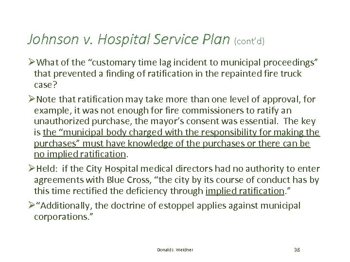 Johnson v. Hospital Service Plan (cont’d) ØWhat of the “customary time lag incident to