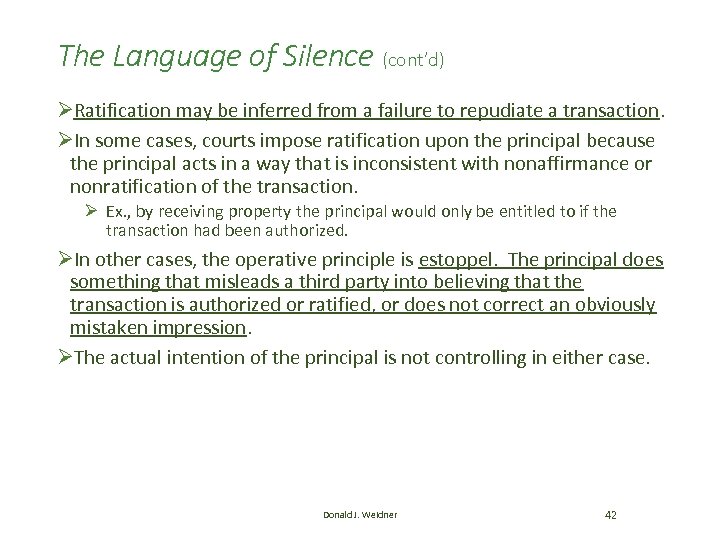 The Language of Silence (cont’d) ØRatification may be inferred from a failure to repudiate