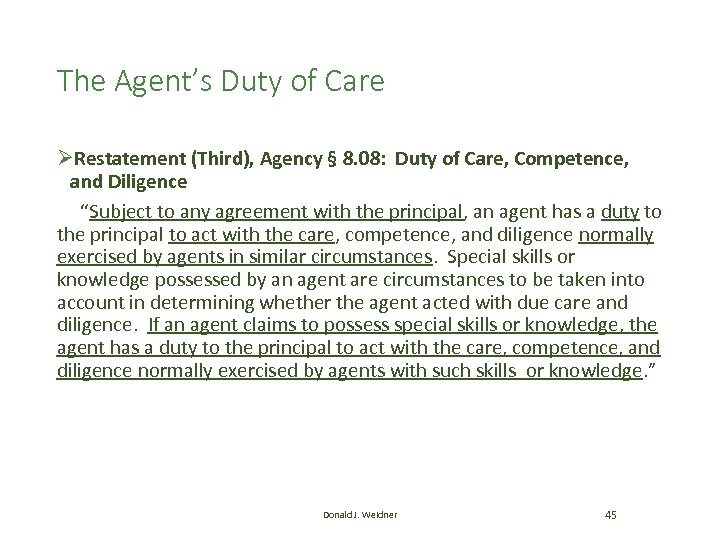 The Agent’s Duty of Care ØRestatement (Third), Agency § 8. 08: Duty of Care,