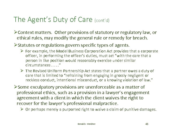 The Agent’s Duty of Care (cont’d) ØContext matters. Other provisions of statutory or regulatory