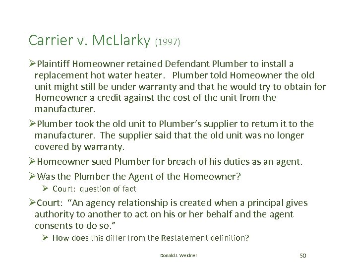 Carrier v. Mc. Llarky (1997) ØPlaintiff Homeowner retained Defendant Plumber to install a replacement