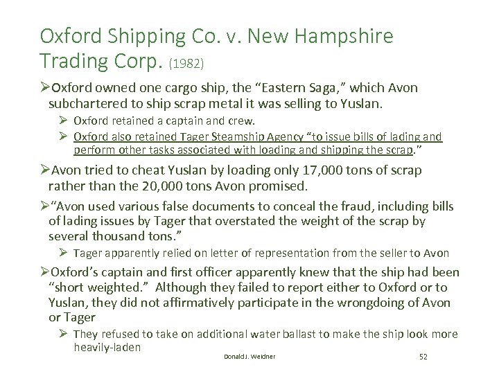 Oxford Shipping Co. v. New Hampshire Trading Corp. (1982) ØOxford owned one cargo ship,