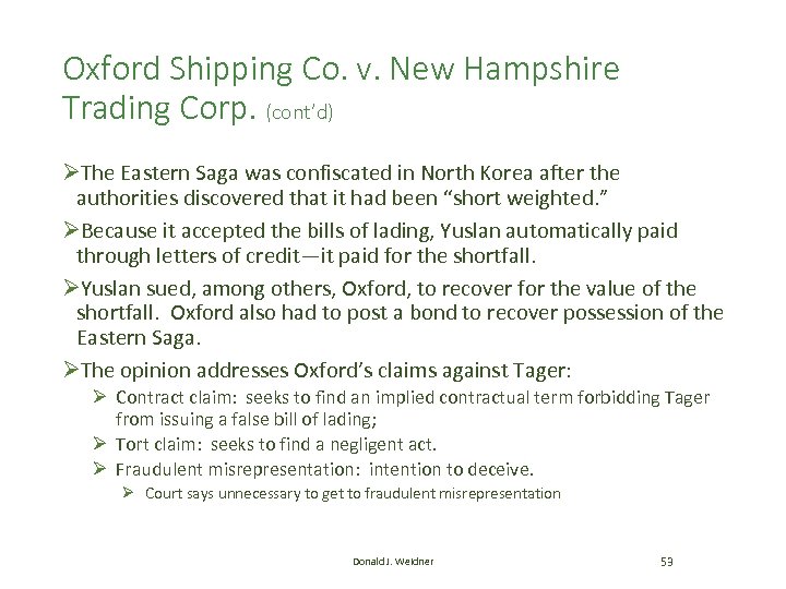 Oxford Shipping Co. v. New Hampshire Trading Corp. (cont’d) ØThe Eastern Saga was confiscated