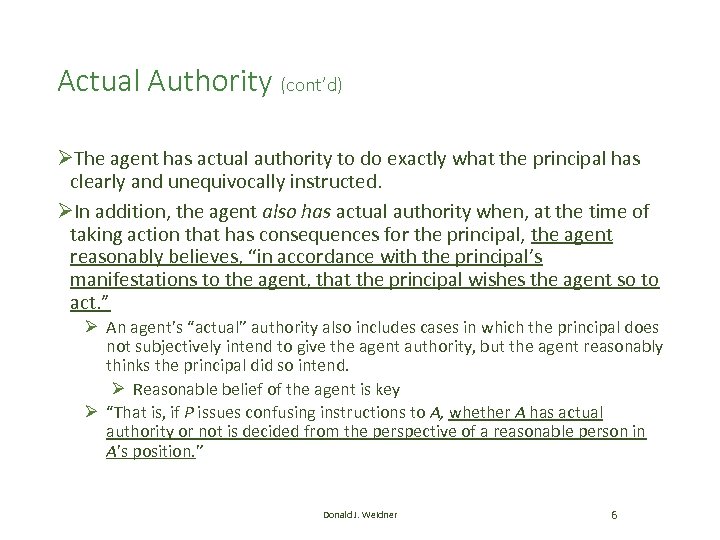 Actual Authority (cont’d) ØThe agent has actual authority to do exactly what the principal