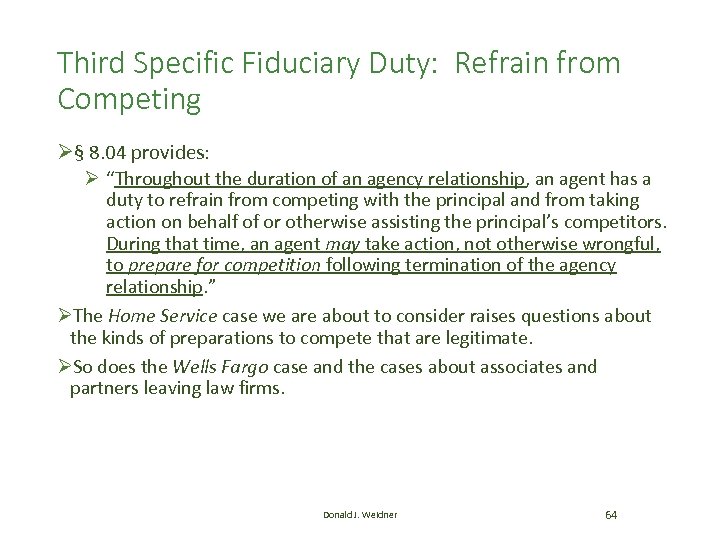 Third Specific Fiduciary Duty: Refrain from Competing Ø§ 8. 04 provides: Ø “Throughout the