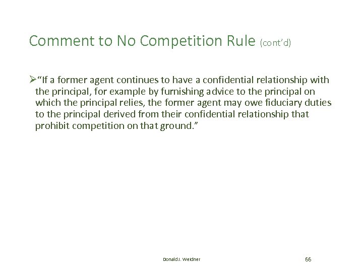 Comment to No Competition Rule (cont’d) Ø“If a former agent continues to have a