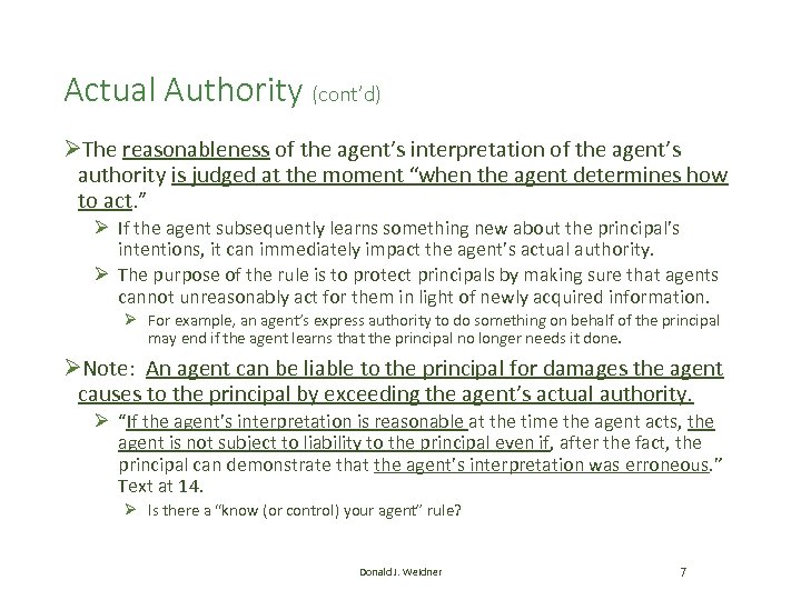 Actual Authority (cont’d) ØThe reasonableness of the agent’s interpretation of the agent’s authority is