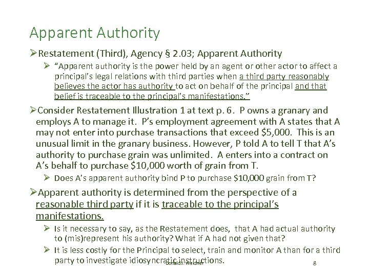 Apparent Authority ØRestatement (Third), Agency § 2. 03; Apparent Authority Ø “Apparent authority is