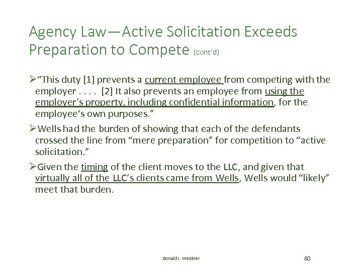 Agency Law—Active Solicitation Exceeds Preparation to Compete (cont’d) Ø“This duty [1] prevents a current
