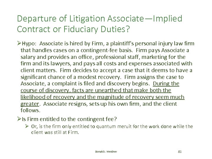 Departure of Litigation Associate—Implied Contract or Fiduciary Duties? ØHypo: Associate is hired by Firm,