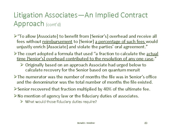 Litigation Associates—An Implied Contract Approach (cont’d) Ø“To allow [Associate] to benefit from [Senior’s] overhead