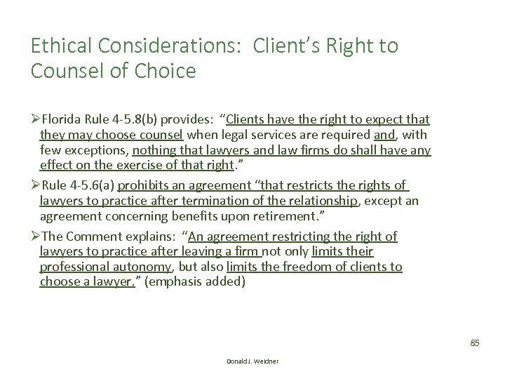 Ethical Considerations: Client’s Right to Counsel of Choice ØFlorida Rule 4 -5. 8(b) provides: