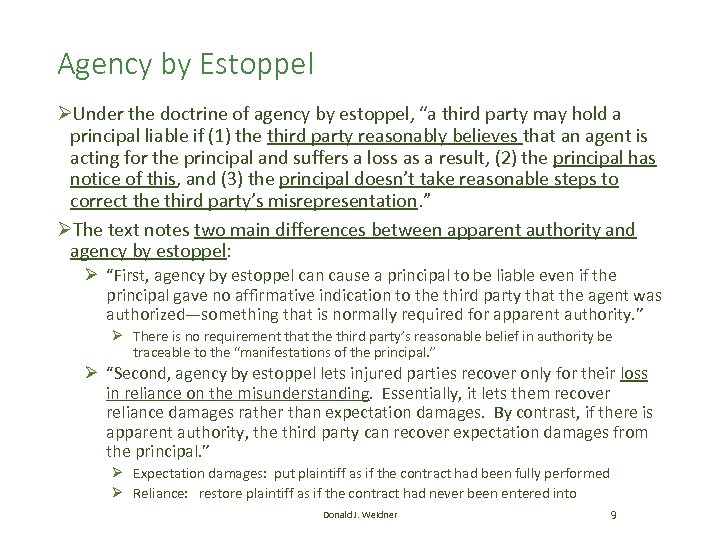 Agency by Estoppel ØUnder the doctrine of agency by estoppel, “a third party may