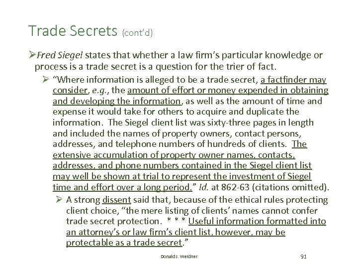 Trade Secrets (cont’d) ØFred Siegel states that whether a law firm’s particular knowledge or