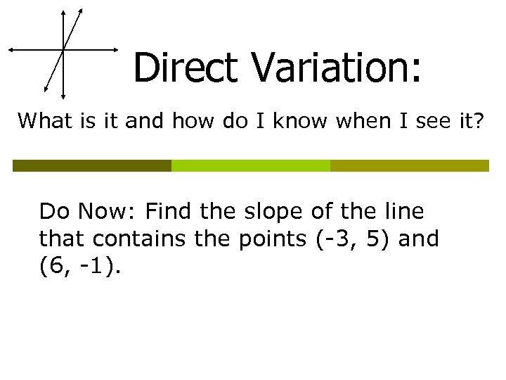 Direct Variation: What is it and how do I know when I see it?