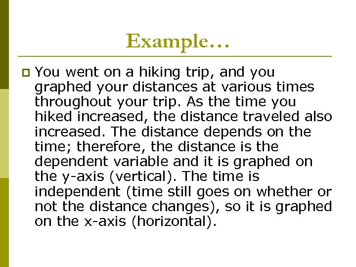 Example… p You went on a hiking trip, and you graphed your distances at