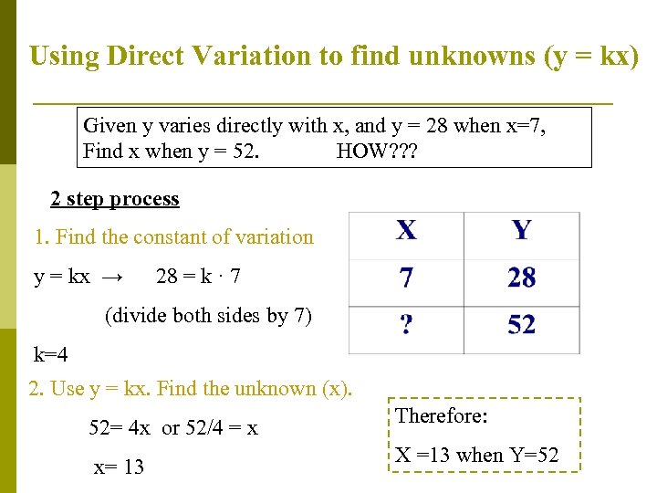 Using Direct Variation to find unknowns (y = kx) Given y varies directly with