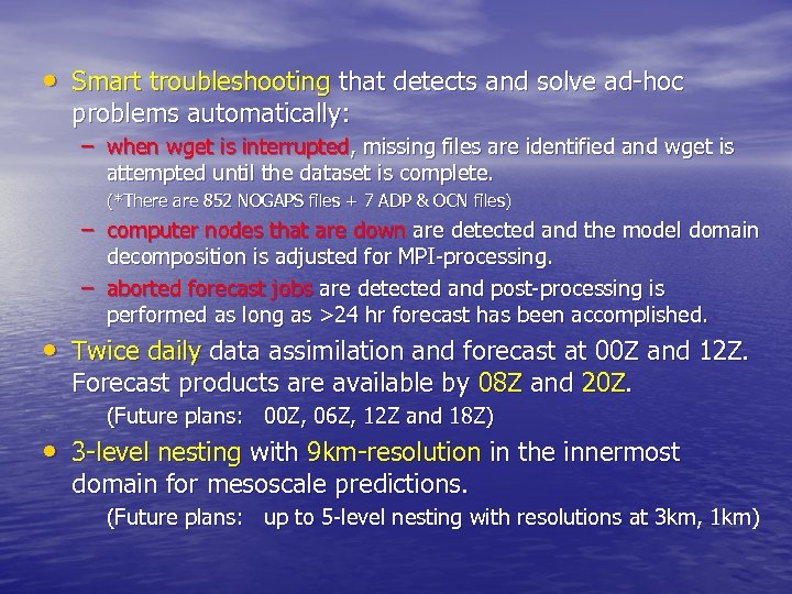  • Smart troubleshooting that detects and solve ad-hoc problems automatically: – when wget