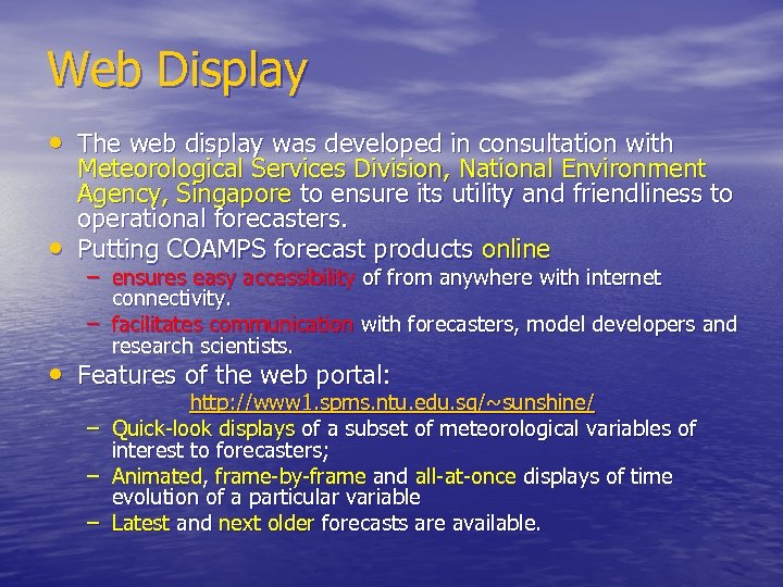 Web Display • The web display was developed in consultation with • Meteorological Services
