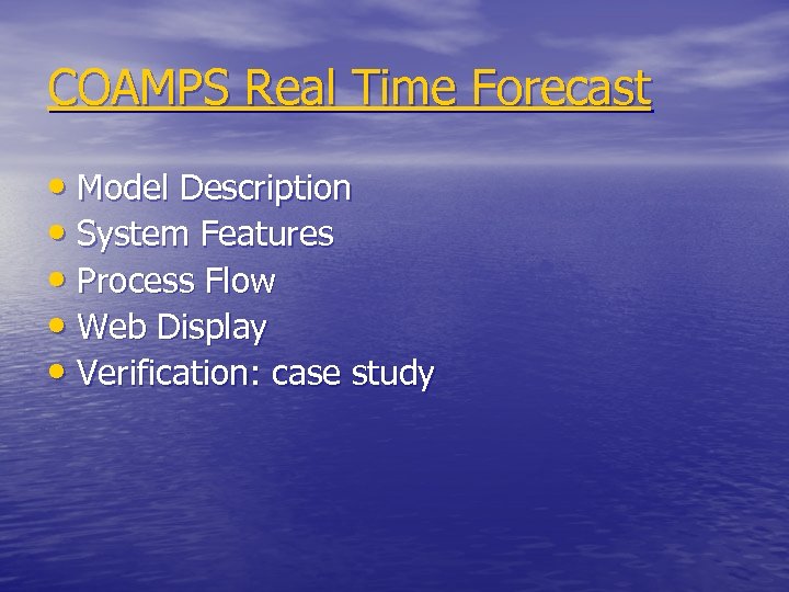 COAMPS Real Time Forecast • Model Description • System Features • Process Flow •