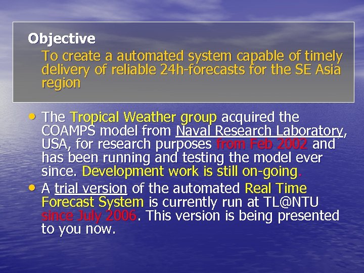Objective To create a automated system capable of timely delivery of reliable 24 h-forecasts