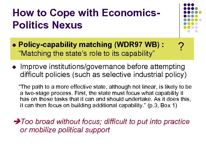 How to Cope with Economics. Politics Nexus l l Policy-capability matching (WDR 97 WB)