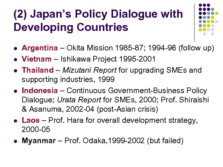 (2) Japan’s Policy Dialogue with Developing Countries l l l Argentina – Okita Mission