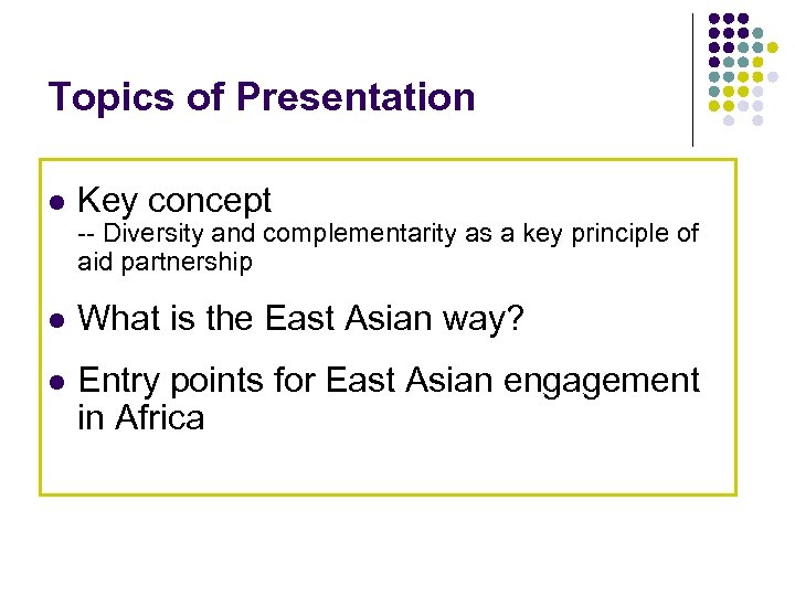 Topics of Presentation l Key concept -- Diversity and complementarity as a key principle