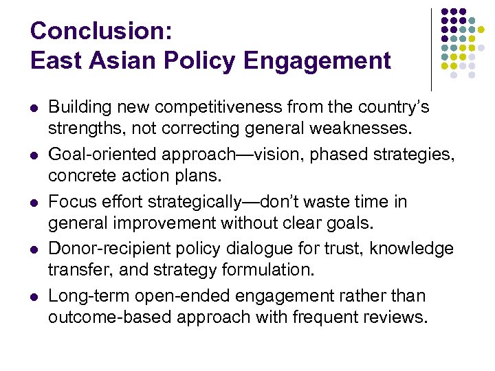 Conclusion: East Asian Policy Engagement l l l Building new competitiveness from the country’s